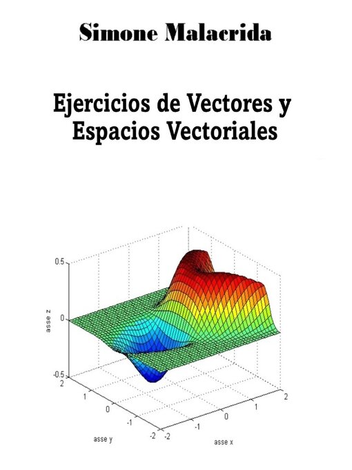 Title details for Ejercicios de Vectores y Espacios Vectoriales by Simone Malacrida - Available
